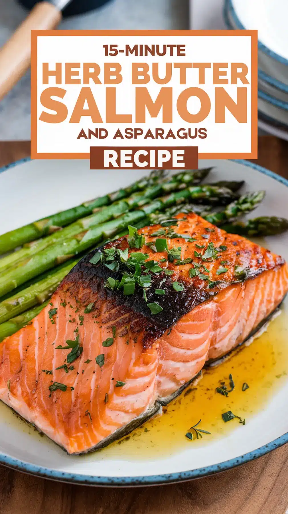 15-Minute Herb Butter Salmon and Asparagus