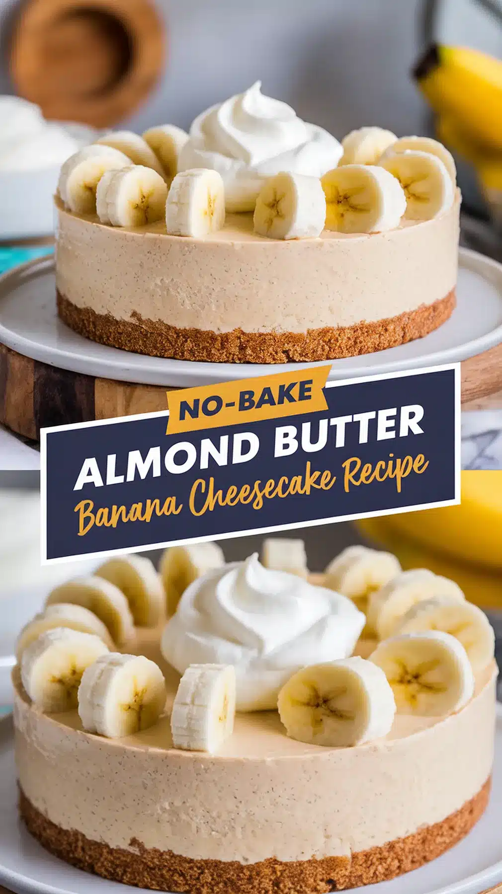  No-Bake Almond Butter Banana Cheesecake