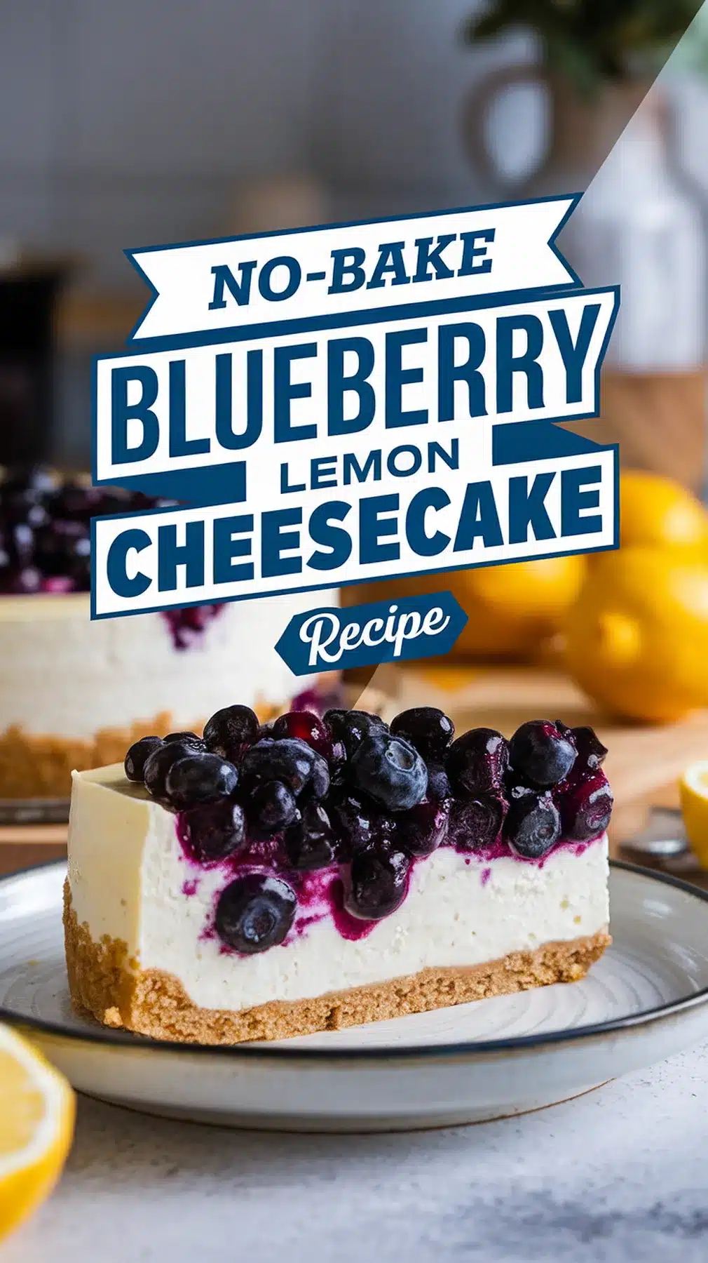 No-Bake Blueberry Lemon Cheesecake