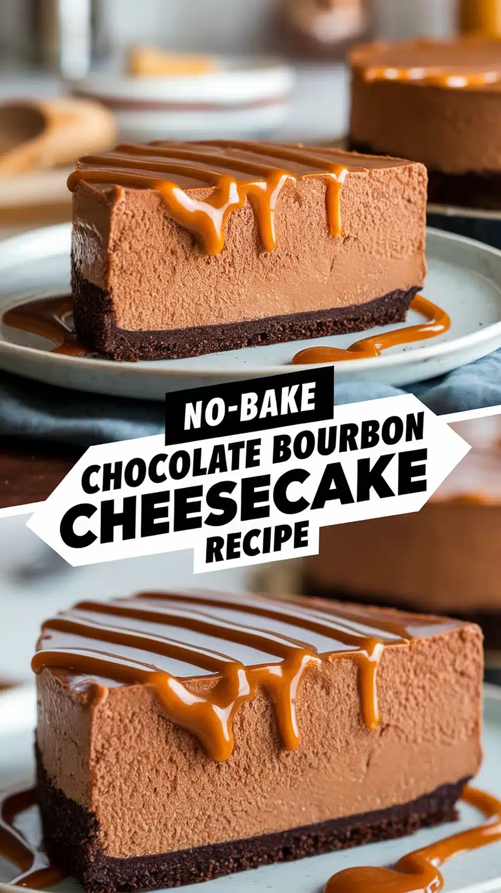 Sumptuous No-Bake Chocolate Bourbon Cheesecake 1 No-Bake Chocolate Bourbon Cheesecake