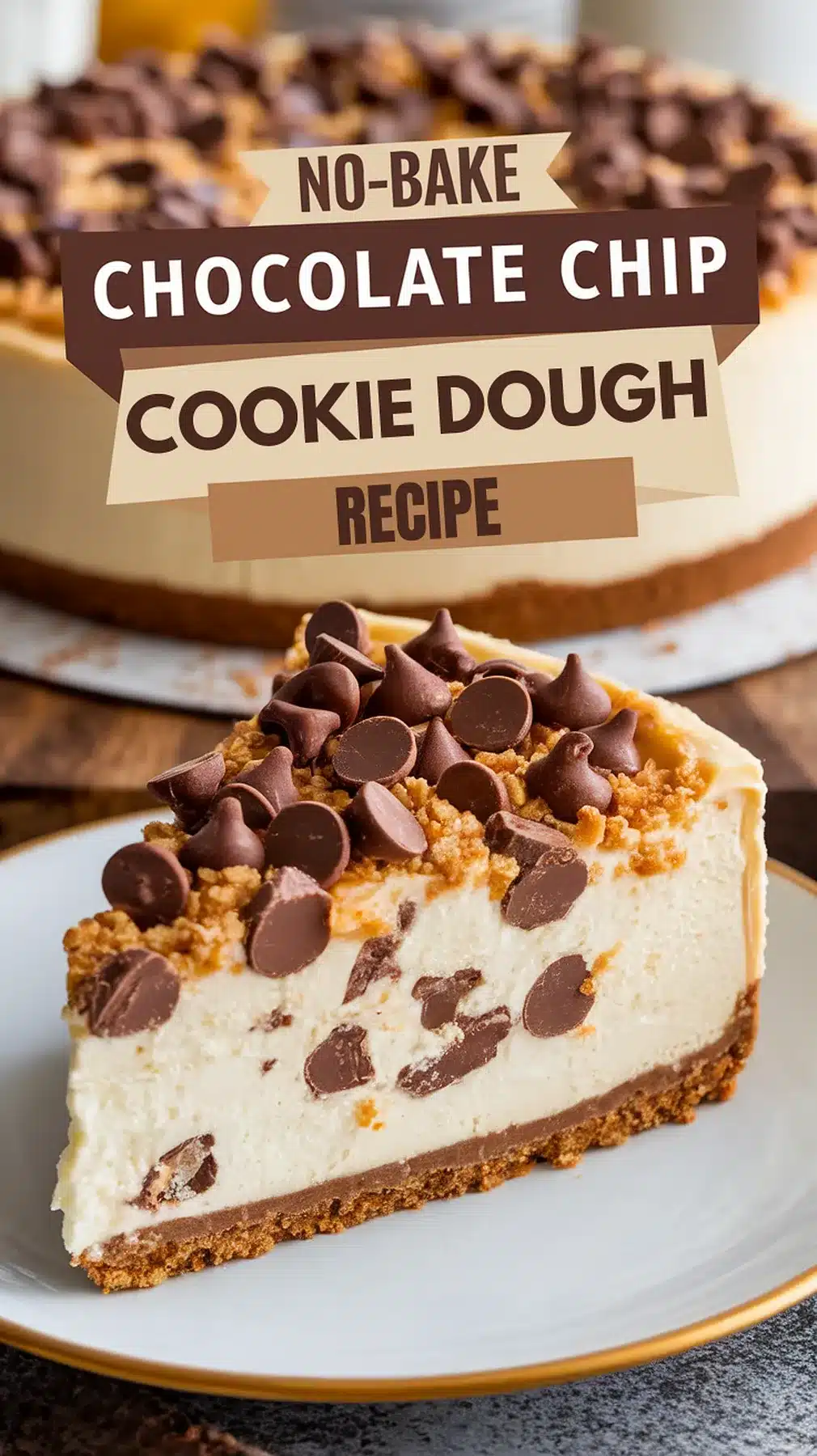 Simple No-Bake Chocolate Chip Cookie Dough Cheesecake Recipe 1 No-Bake Chocolate Chip Cookie Dough Cheesecake