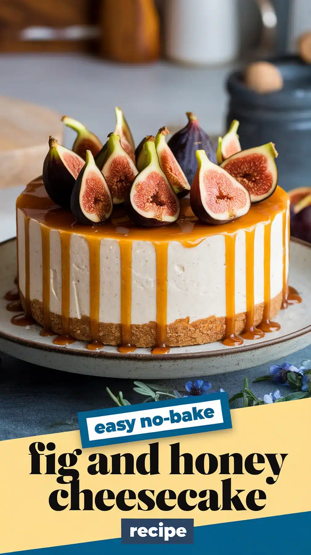 No-Bake Fig and Honey Cheesecake
