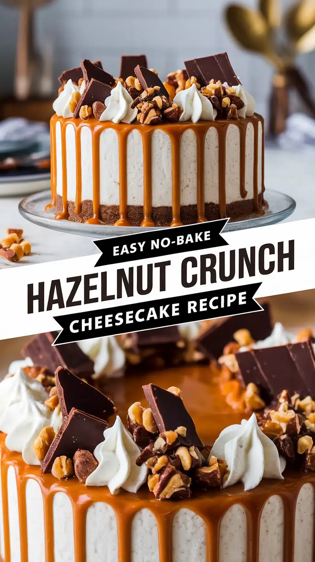 No-Bake Hazelnut Crunch Cheesecake Recipe 1 No-Bake Hazelnut Crunch Cheesecake