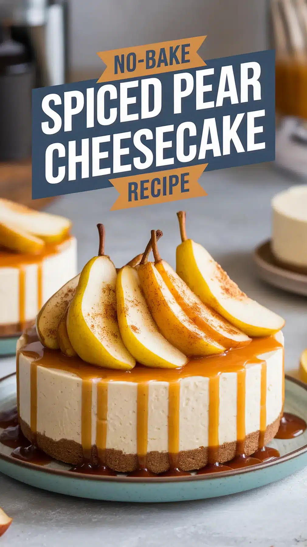 No-Bake Spiced Pear Cheesecake