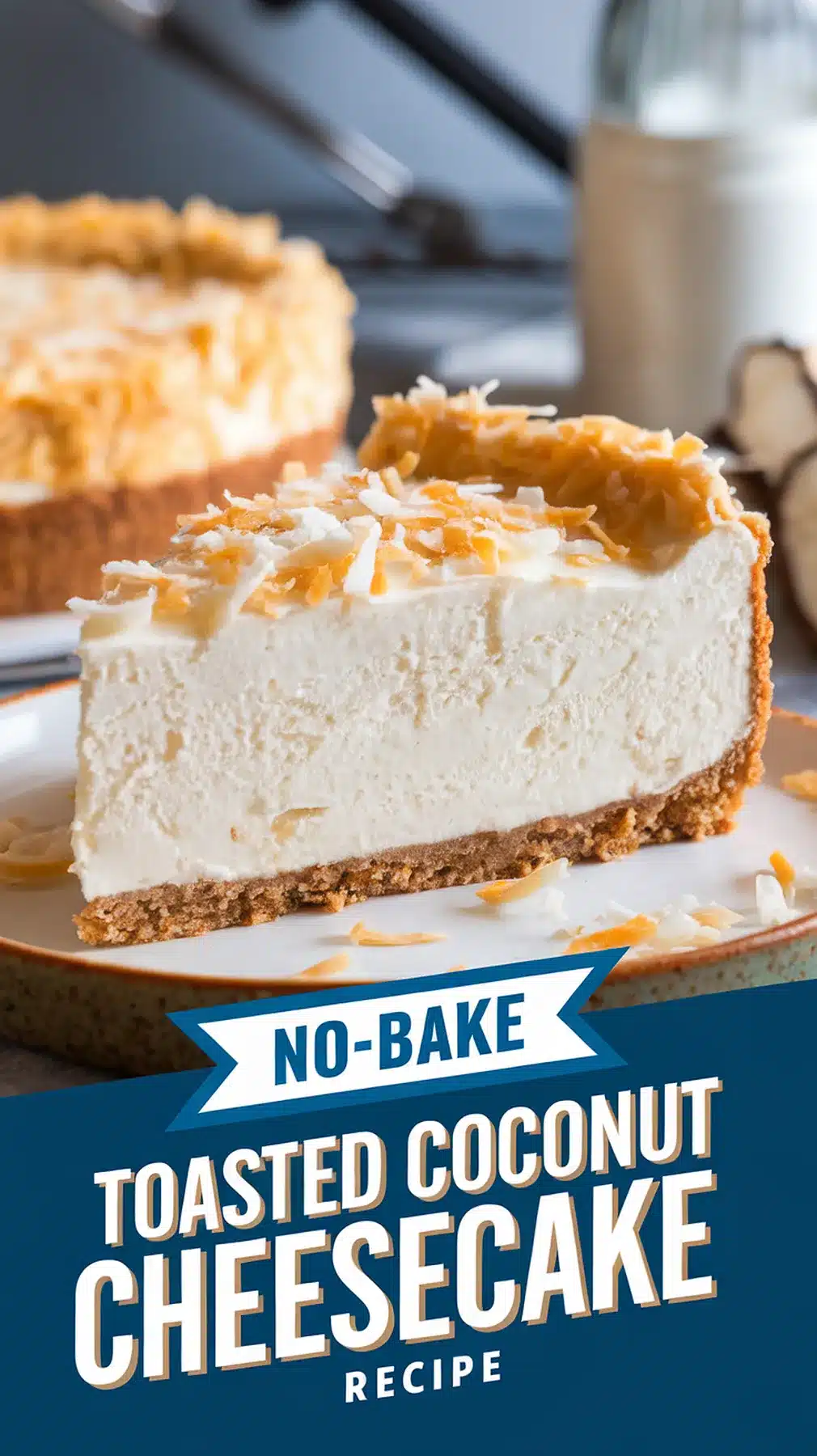 Irresistible No-Bake Toasted Coconut Cheesecake 1 No-Bake Toasted Coconut Cheesecake
