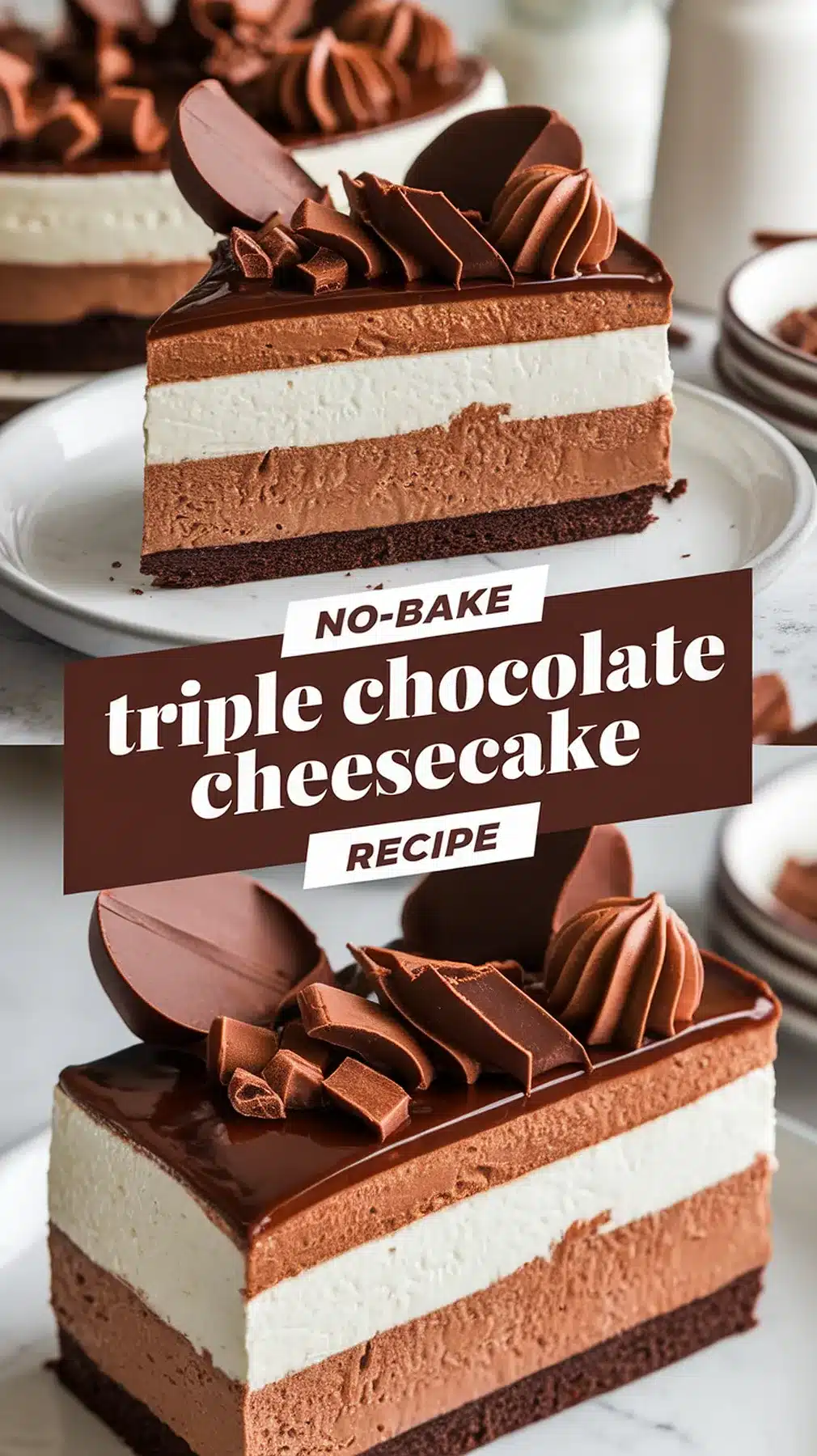 Ultra-Rich No-Bake Triple Chocolate Cheesecake Recipe 1 No-Bake Triple Chocolate Cheesecake