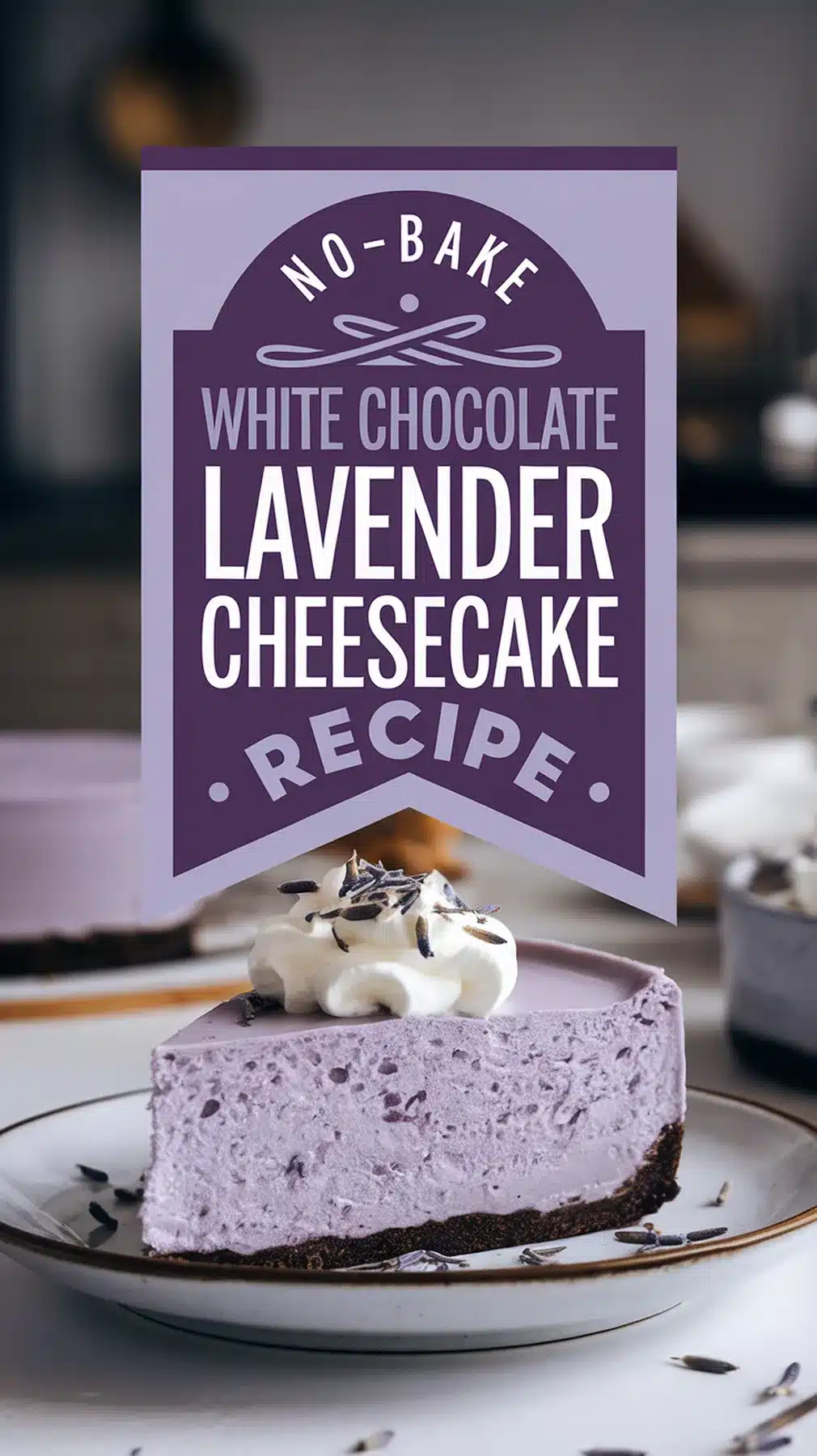 No-Bake White Chocolate Lavender Cheesecake